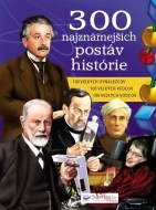 300 najznámejších postáv histórie - cena, porovnanie