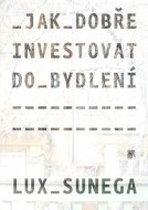 N/A Jak dobře investovat do bydlení - cena, porovnanie