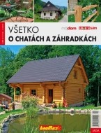 Všetko o chatách a záhradkách - cena, porovnanie