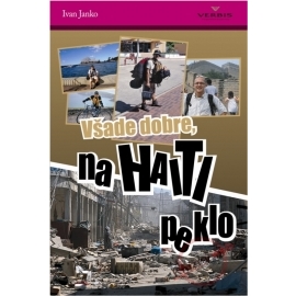 Všade dobre, na Haiti peklo