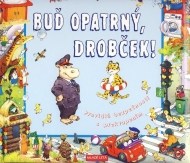 Buď opatrný, drobček! - cena, porovnanie