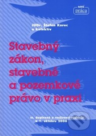 Stavebný zákon, stavebné a pozemkové právo v praxi