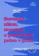Stavebný zákon, stavebné a pozemkové právo v praxi - cena, porovnanie
