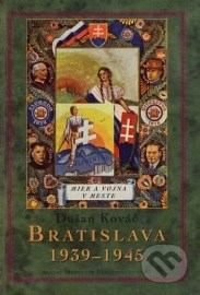 Bratislava 1939 - 1945