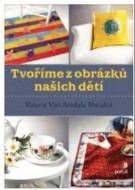 Tvoříme z obrázků našich dětí - cena, porovnanie