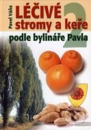 Léčivé stromy a keře podle bylináře Pavla 2 - cena, porovnanie