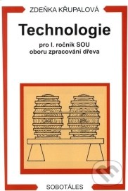 Technologie pro 1. ročník SOU oboru zpracování dřeva