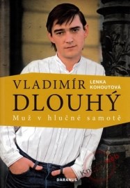 Vladimír Dlouhý: Muž v hlučné samotě