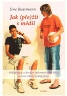 Jak (pře)žít s médii - cena, porovnanie