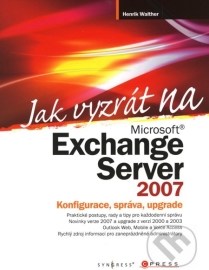 Jak vyzrát na Microsoft Exchange Server 2007