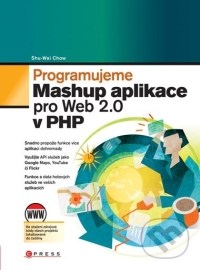 Programujeme Mashup aplikace pro Web 2.0 v PHP