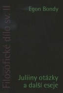 Filosofické dílo sv. II - Juliiny otázky a další eseje - cena, porovnanie