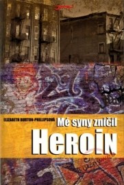 Mé syny zničil heroin