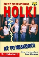 Život se skupinou Holki - cena, porovnanie