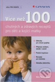 Více než 100 chutných a zdravých receptů pro děti a kojící matky