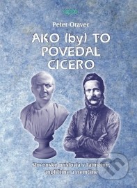 Ako (by) to povedal Cicero