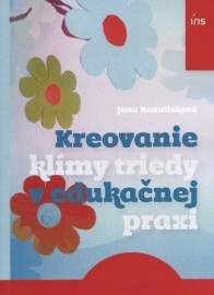 Kreovanie klímy triedy v edukačnej praxi