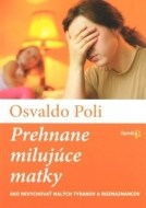 Prehnane milujúce matky - cena, porovnanie