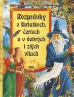 Rozprávky o škriatkoch, čertoch a o dobrých i zlých vílach - cena, porovnanie