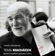 Téma Macháček - Literární mozaika v jazzovém rytmu - cena, porovnanie