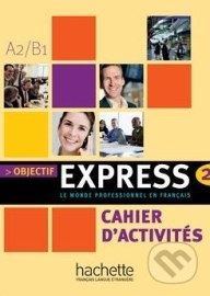 Objectif Express 2 - Cahier d&#39;activités