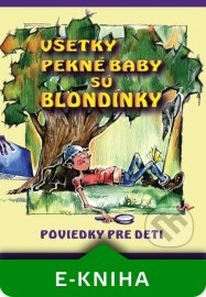 Všetky pekné baby sú blondínky