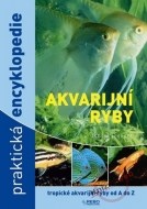 Akvarijní ryby - Praktická encyklopedie - cena, porovnanie