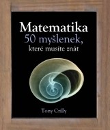 Matematika - 50 myšlenek, které musíte znát - cena, porovnanie