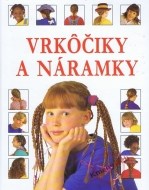 Vrkôčiky a náramky - cena, porovnanie