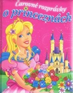 Čarovné rozprávky o princeznách - cena, porovnanie