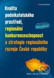 Kvalita podnikatelského prostředí, regionální konkurenceschopnost a strategie regionálního rozvoje České republiky