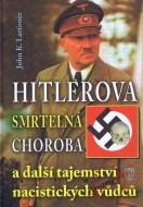 Hitlerova smrtelná choroba a další tajemství nacistických vůdců - cena, porovnanie