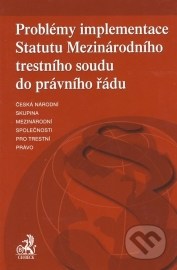 Problémy implementace Statutu Mezinárodního trestního soudu do právního řádu