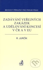 Zadávání veřejných zakázek a udělování koncesí v ČR a v EU