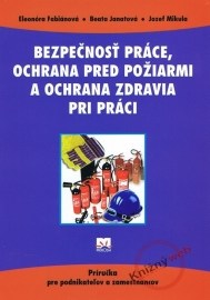 Bezpečnosť práce, ochrana pred požiarmi a ochrana zdravia pri práci