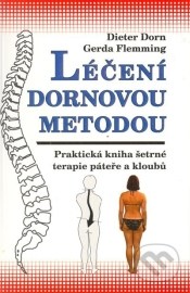 Léčení Dornovou metodou - Praktická kniha šetrné terapie páteře a kloubů