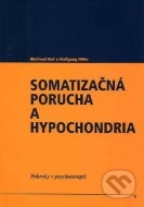Somatizačná porucha a hypochondria - cena, porovnanie