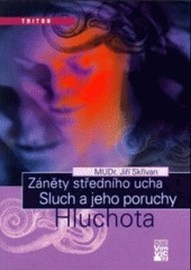 Záněty středního ucha, sluch a jeho poruchy, hluchota