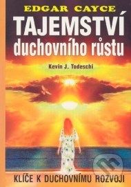 Edgar Cayce -Tajemství duchovního růstu