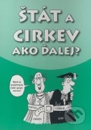 Štát a cirkev - Ako ďalej? - cena, porovnanie