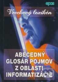 Abecedný glosár pojmov z oblasti informatizácie (Vreckový lexikón)