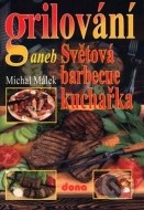 Grilování aneb Světová barbecue kuchařka