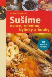 Sušíme ovoce, zeleninu, bylinky a houby