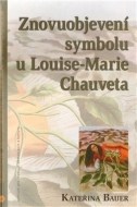 Znovuobjevení symbolu u Louise-Marie Chauveta - cena, porovnanie