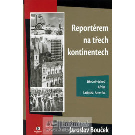 Reportérem na třech kontinentech