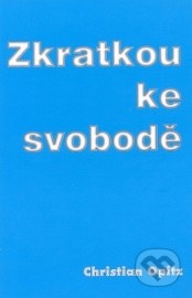 Zkratkou ke svobodě