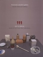 Slovenská národná galéria - 111 diel zo zbierok - cena, porovnanie
