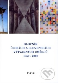 Slovník českých a slovenských výtvarných umělců 1950 - 2008 (V - Vik)