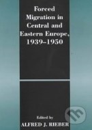 Forced Migration in Central and Eastern Europe 1939 - 1950 - cena, porovnanie