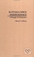 Slovakia Since Independence: A Struggle for Democracy - cena, porovnanie